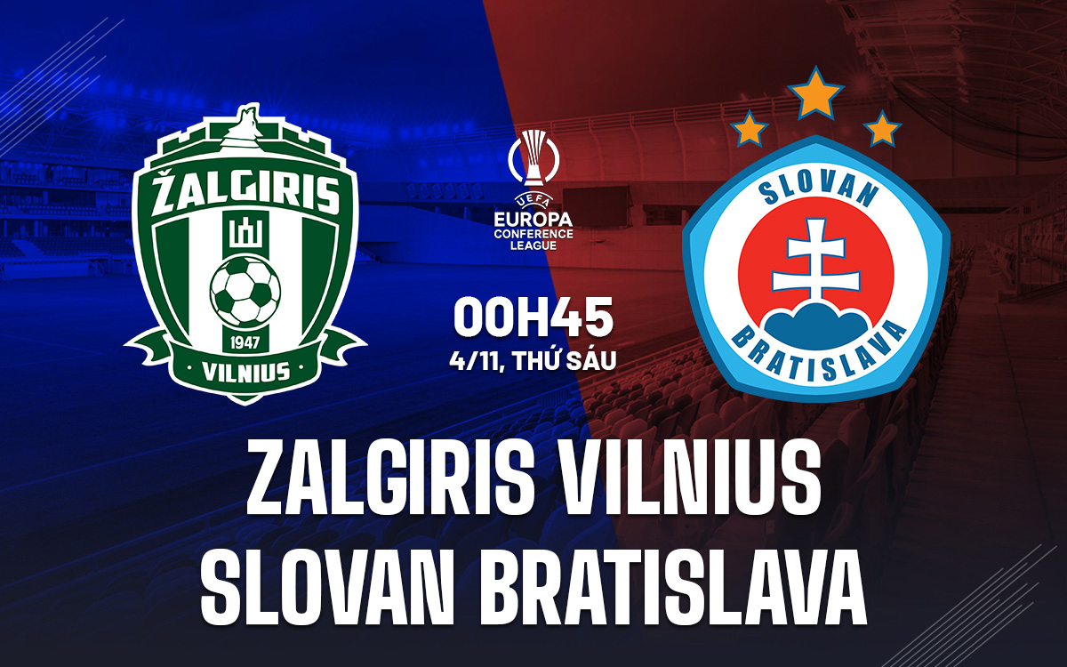 Nhận định Zalgiris Vilnius vs Slovan Bratislava
